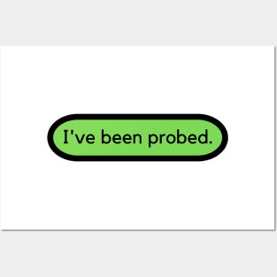 I've been probed. Alien abduction funny shirt Posters and Art